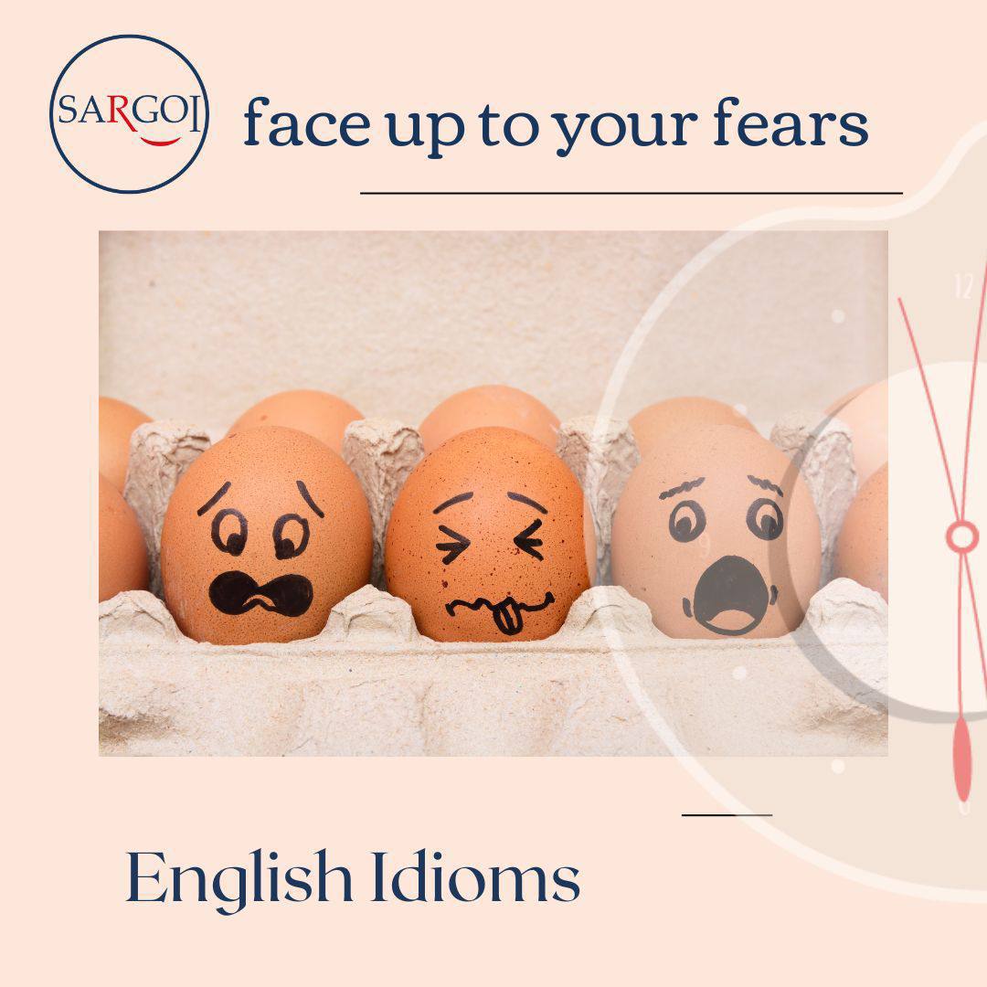 Face [up to] your fears
